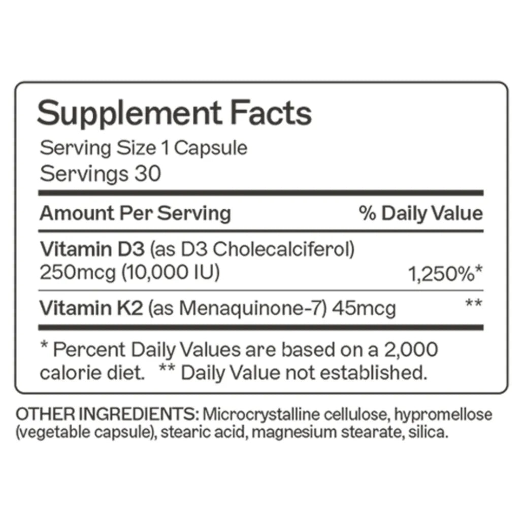 Supplement facts for Vitamin D-K2 capsules: 250mcg (10,000 IU) Vitamin D3 and 45mcg Vitamin K2 as MK7 per capsule.